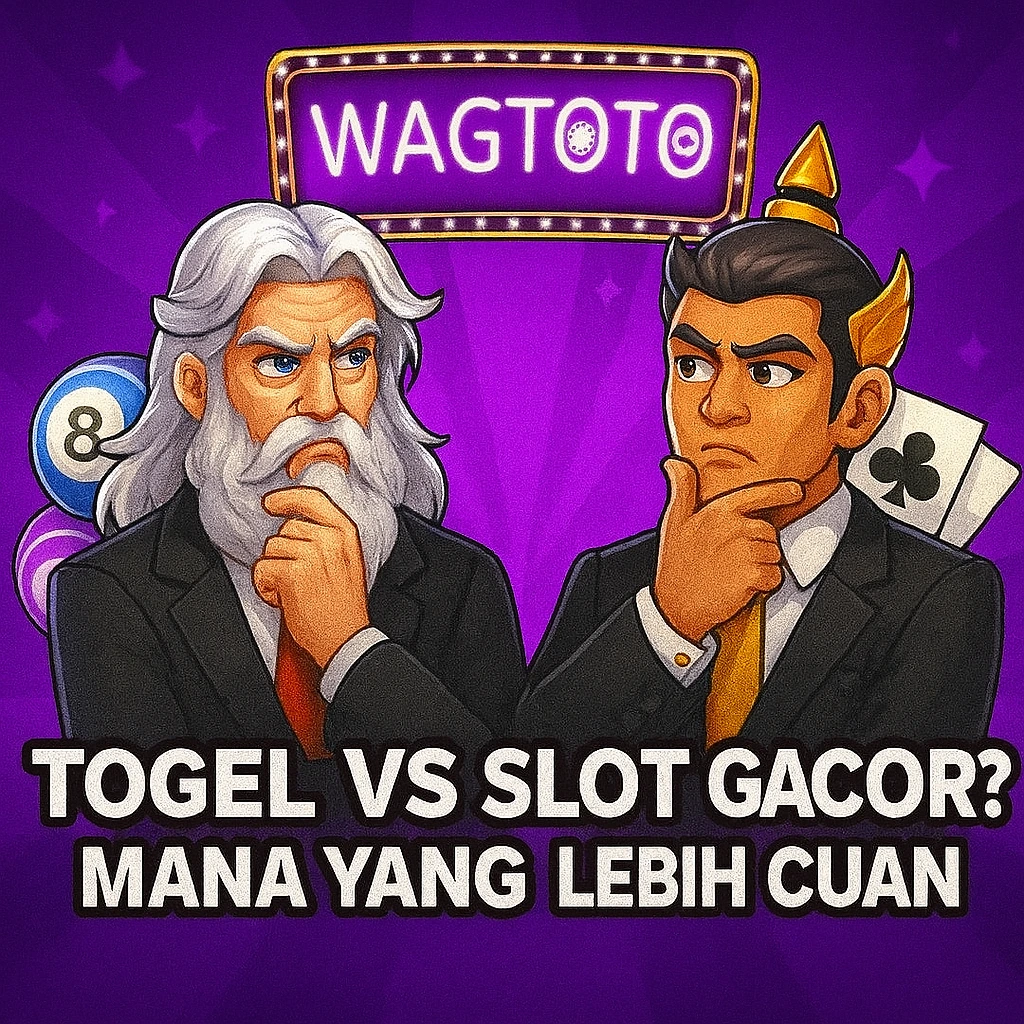 WAGTOTO +# Togel vs Slot, Manakah yang lebih cuan main di Wagtoto? 